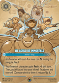 We Could Be Immortals Disney Lorcana card